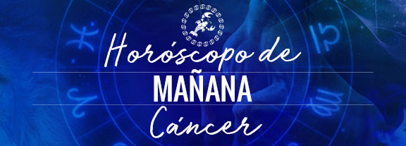 Horóscopo de Cáncer Mañana